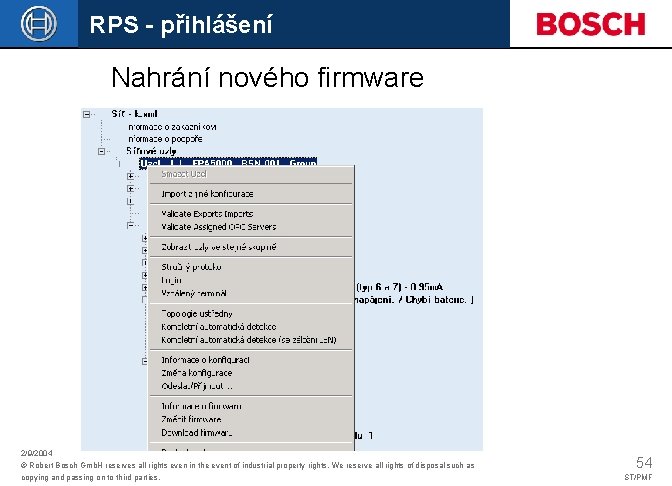 RPS - přihlášení Nahrání nového firmware 2/9/2004 © Robert Bosch Gmb. H reserves all