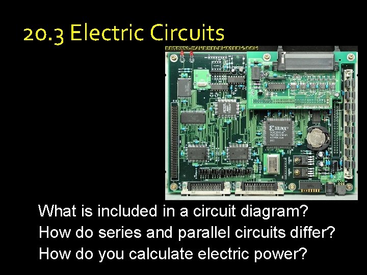 20. 3 Electric Circuits What is included in a circuit diagram? How do series
