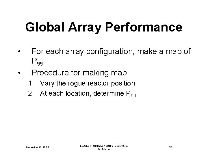 Global Array Performance • • For each array configuration, make a map of P