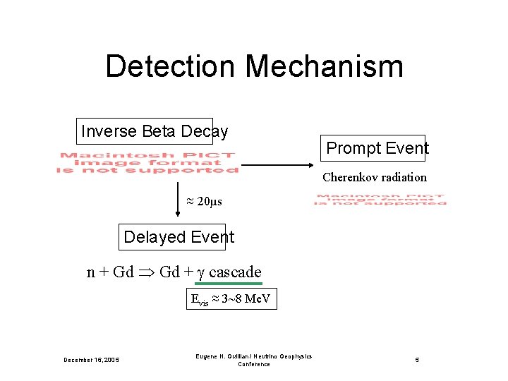 Detection Mechanism Inverse Beta Decay Prompt Event Cherenkov radiation ≈ 20µs Delayed Event n