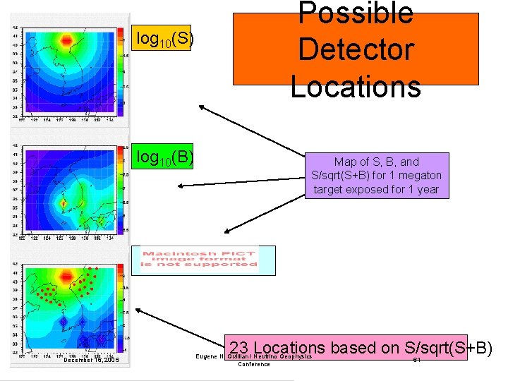 log 10(S) log 10(B) December 16, 2005 Possible Detector Locations Map of S, B,