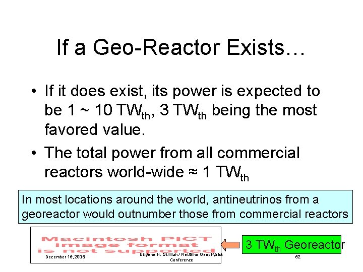 If a Geo-Reactor Exists… • If it does exist, its power is expected to