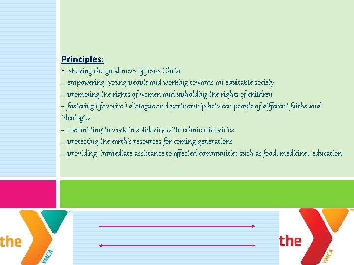 Principles: - sharing the good news of Jesus Christ - empowering young people and