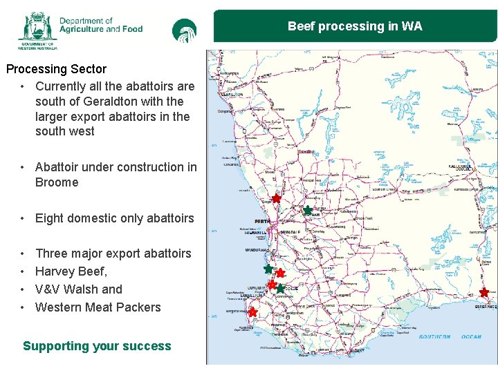 Beef processing in WA Processing Sector • Currently all the abattoirs are south of