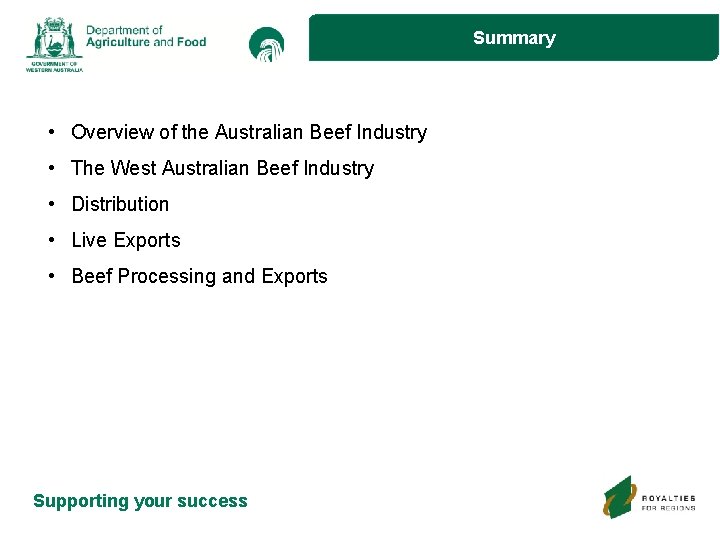 Summary • Overview of the Australian Beef Industry • The West Australian Beef Industry