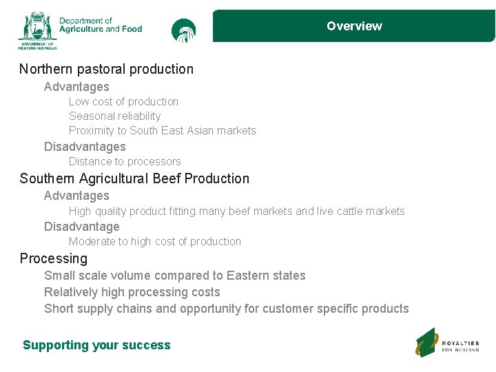 Overview Northern pastoral production Advantages Low cost of production Seasonal reliability Proximity to South