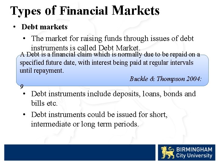 Types of Financial Markets • Debt markets • The market for raising funds through