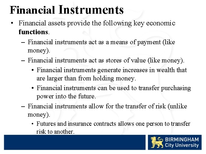 Financial Instruments • Financial assets provide the following key economic functions. – Financial instruments