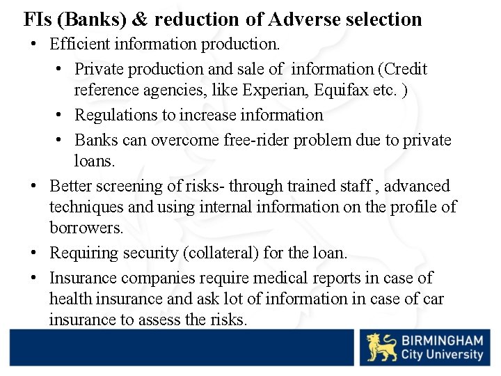 FIs (Banks) & reduction of Adverse selection • Efficient information production. • Private production