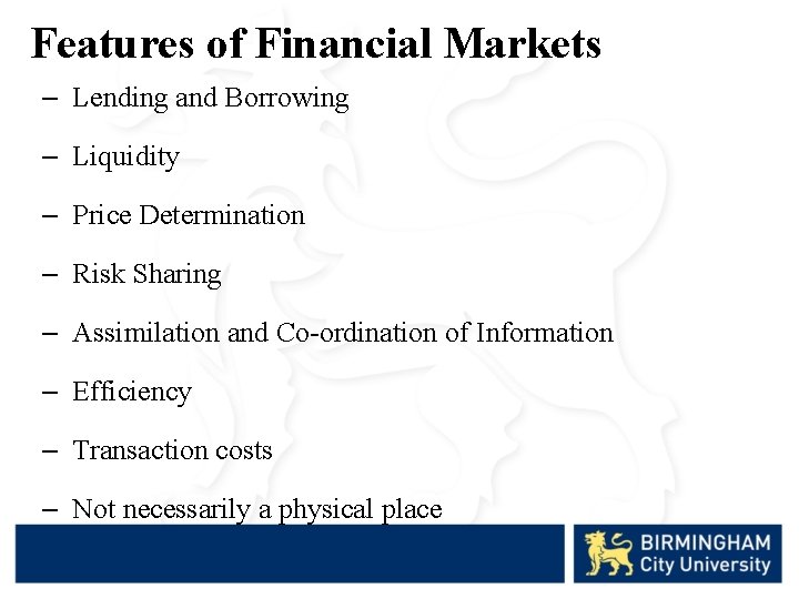 Features of Financial Markets – Lending and Borrowing – Liquidity – Price Determination –