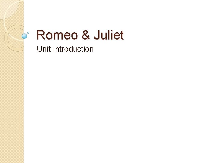 Romeo & Juliet Unit Introduction 