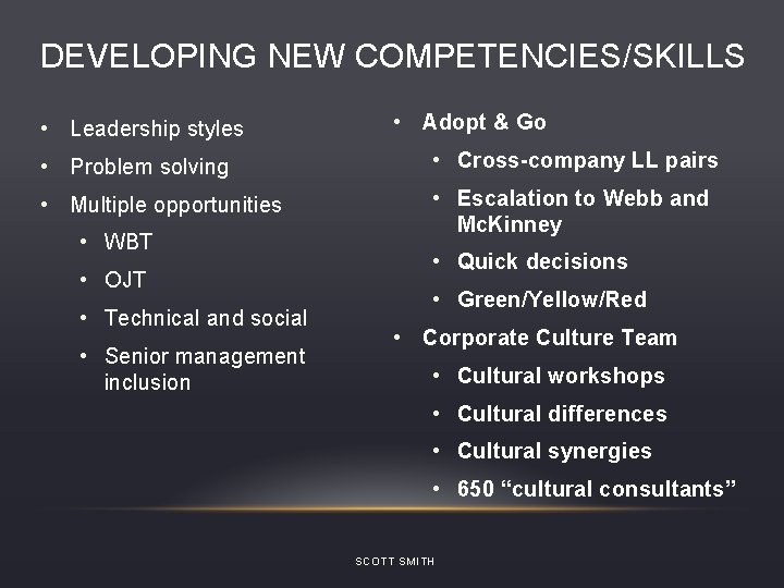 DEVELOPING NEW COMPETENCIES/SKILLS • Leadership styles • Adopt & Go • Problem solving •