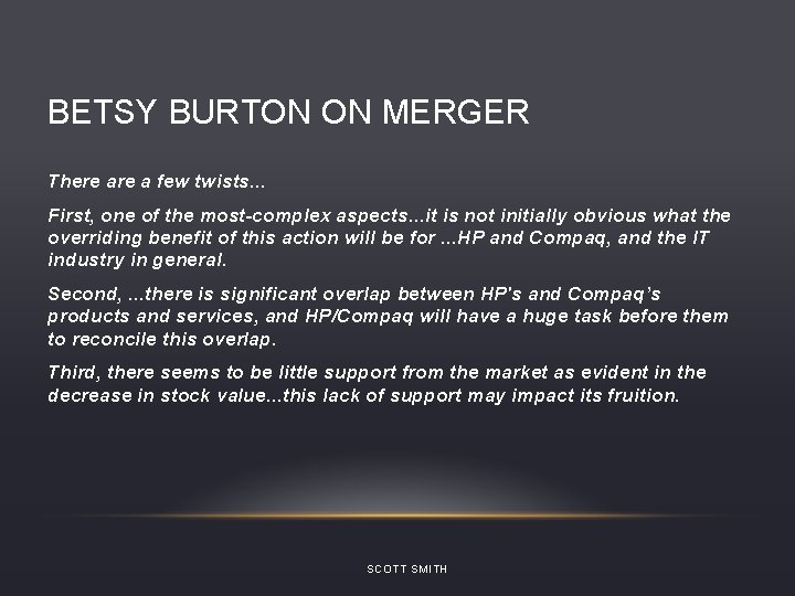 BETSY BURTON ON MERGER There a few twists. . . First, one of the