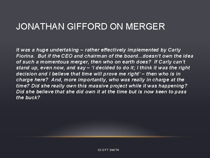 JONATHAN GIFFORD ON MERGER It was a huge undertaking – rather effectively implemented by