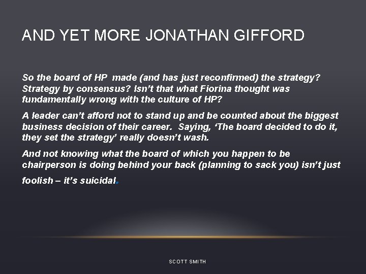 AND YET MORE JONATHAN GIFFORD So the board of HP made (and has just