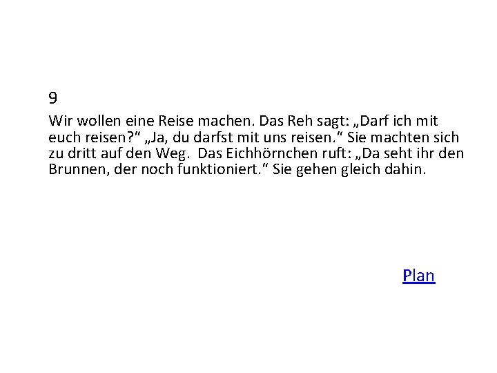 9 Wir wollen eine Reise machen. Das Reh sagt: „Darf ich mit euch reisen?