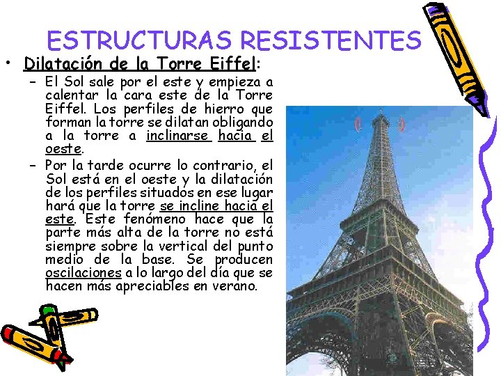 ESTRUCTURAS RESISTENTES • Dilatación de la Torre Eiffel: – El Sol sale por el ESTRUCTURAS RESISTENTES • Dilatación de la Torre Eiffel: – El Sol sale por el