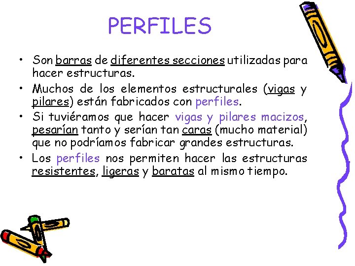 PERFILES • Son barras de diferentes secciones utilizadas para hacer estructuras. • Muchos de PERFILES • Son barras de diferentes secciones utilizadas para hacer estructuras. • Muchos de