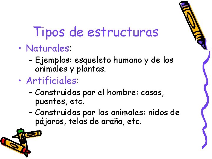 Tipos de estructuras • Naturales: – Ejemplos: esqueleto humano y de los animales y Tipos de estructuras • Naturales: – Ejemplos: esqueleto humano y de los animales y