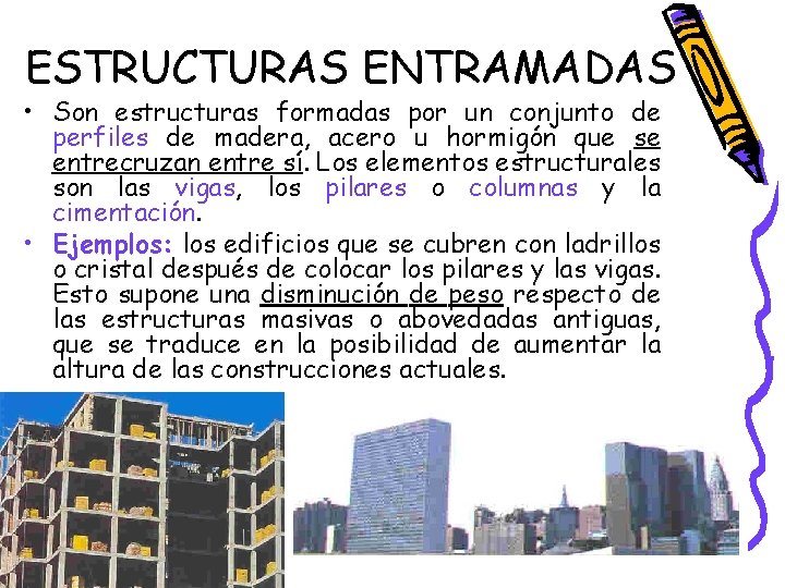 ESTRUCTURAS ENTRAMADAS • Son estructuras formadas por un conjunto de perfiles de madera, acero ESTRUCTURAS ENTRAMADAS • Son estructuras formadas por un conjunto de perfiles de madera, acero