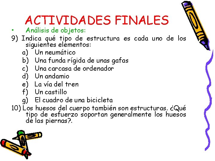 ACTIVIDADES FINALES • Análisis de objetos: 9) Indica qué tipo de estructura es cada ACTIVIDADES FINALES • Análisis de objetos: 9) Indica qué tipo de estructura es cada
