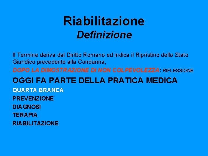 Riabilitazione Definizione Il Termine deriva dal Diritto Romano ed indica il Ripristino dello Stato