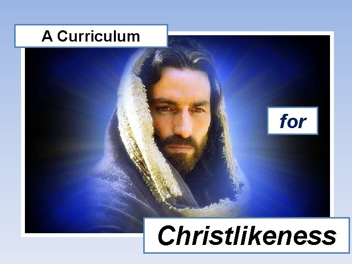 A Curriculum for Christlikeness 