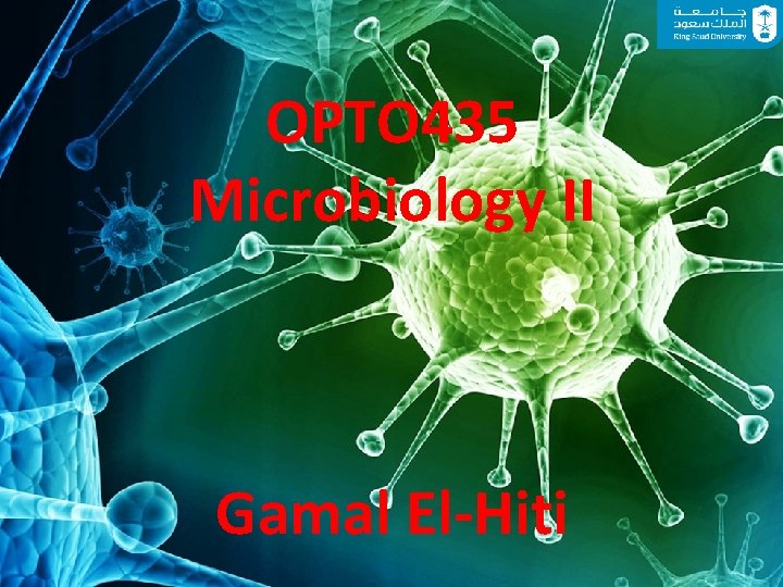 OPTO 435 Microbiology II Gamal El-Hiti 