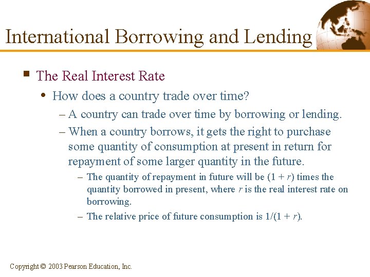International Borrowing and Lending § The Real Interest Rate • How does a country