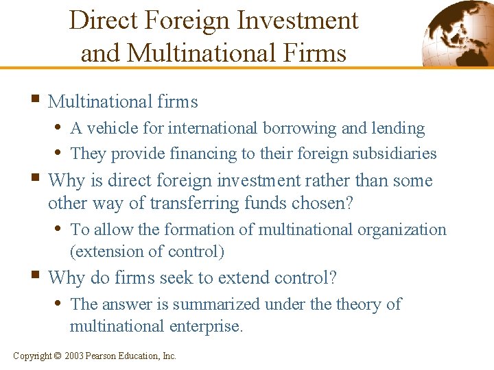 Direct Foreign Investment and Multinational Firms § Multinational firms • A vehicle for international