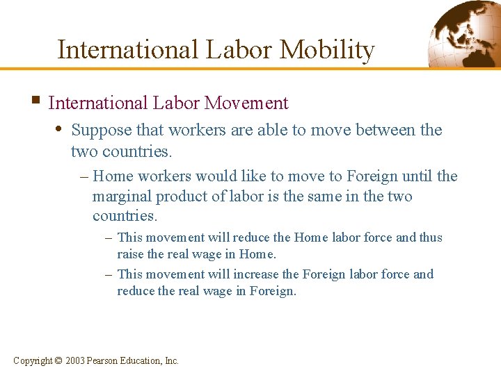 International Labor Mobility § International Labor Movement • Suppose that workers are able to