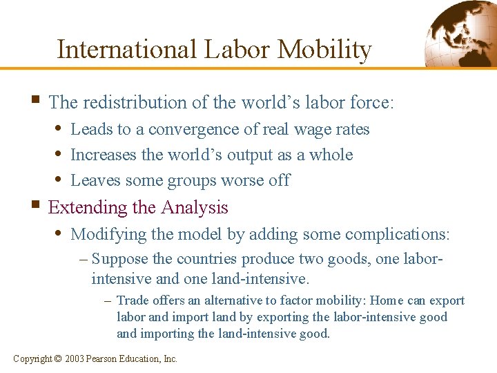 International Labor Mobility § The redistribution of the world’s labor force: • Leads to