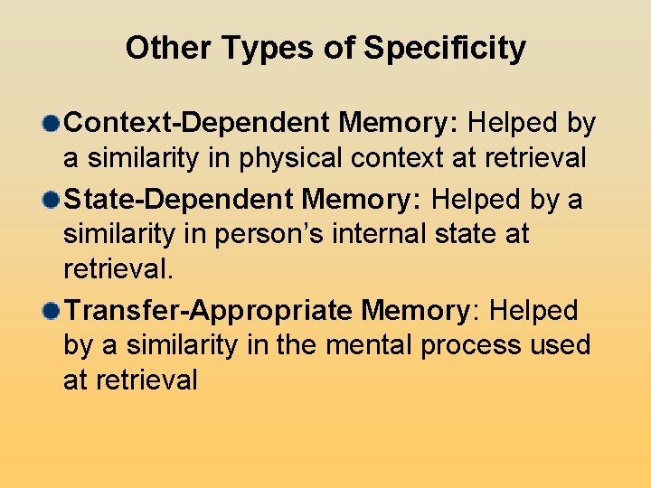 Other Types of Specificity Context-Dependent Memory: Helped by a similarity in physical context at Other Types of Specificity Context-Dependent Memory: Helped by a similarity in physical context at