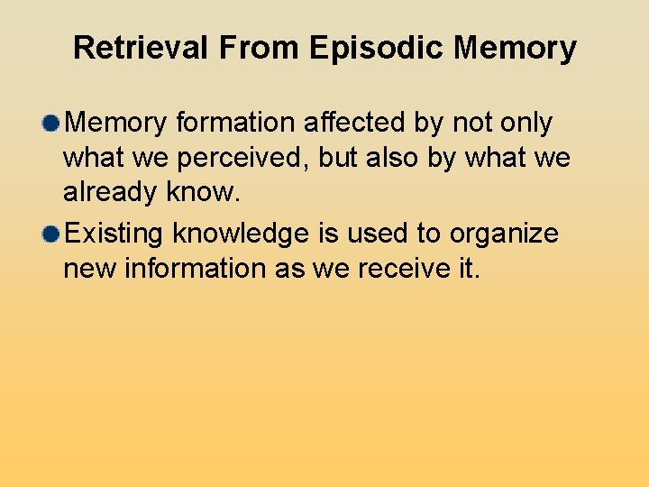 Retrieval From Episodic Memory formation affected by not only what we perceived, but also Retrieval From Episodic Memory formation affected by not only what we perceived, but also