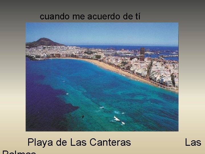 cuando me acuerdo de tí Playa de Las Canteras Las 