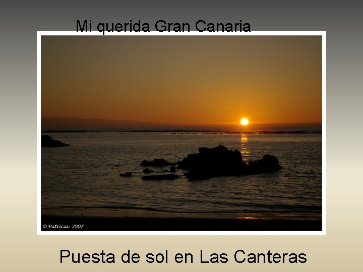 Mi querida Gran Canaria Puesta de sol en Las Canteras 