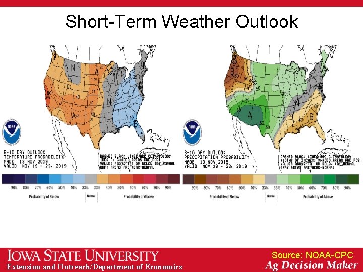 Short-Term Weather Outlook Source: NOAA-CPC Extension and Outreach/Department of Economics 