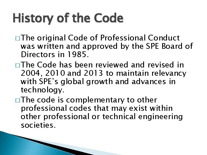 History of the Code � The original Code of Professional Conduct was written and