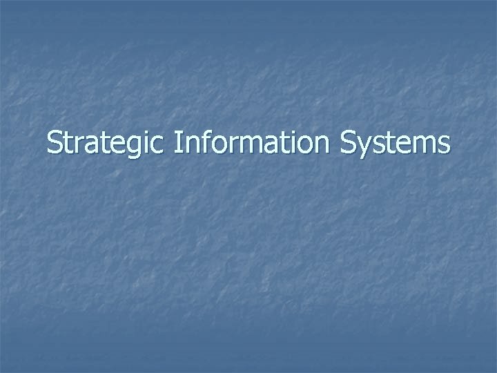 Strategic Information Systems 