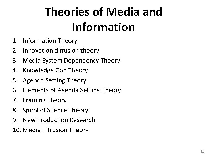 Theories of Media and Information 1. Information Theory 2. Innovation diffusion theory 3. Media