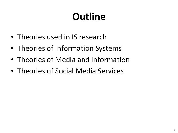 Outline • • Theories used in IS research Theories of Information Systems Theories of