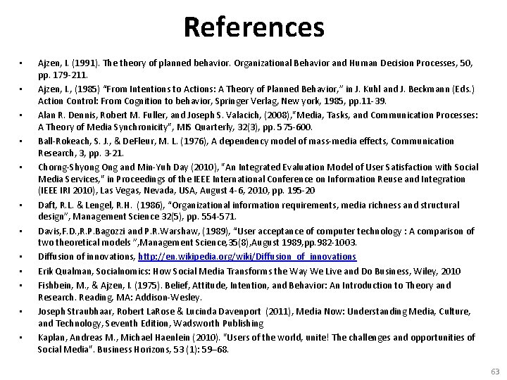 References • • • Ajzen, I. (1991). The theory of planned behavior. Organizational Behavior