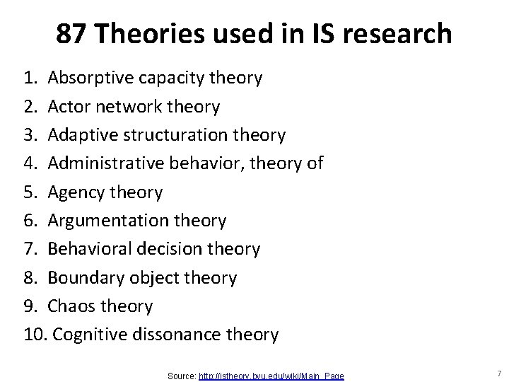 87 Theories used in IS research 1. Absorptive capacity theory 2. Actor network theory