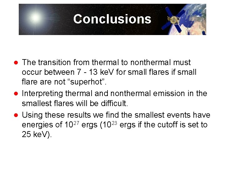 Conclusions The transition from thermal to nonthermal must occur between 7 - 13 ke.
