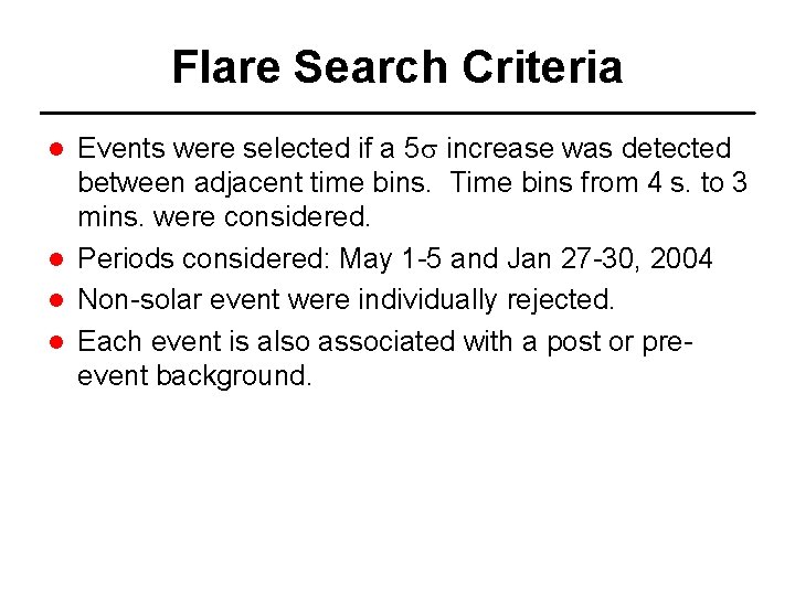 Flare Search Criteria Events were selected if a 5 s increase was detected between