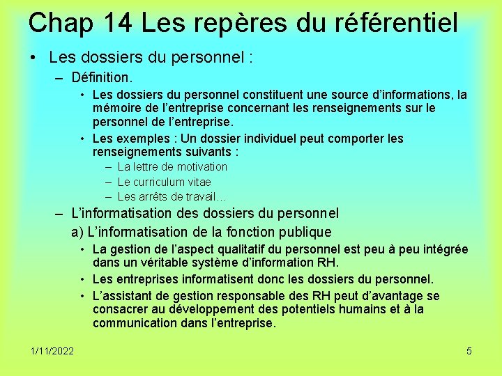 Chap 14 Les repères du référentiel • Les dossiers du personnel : – Définition.