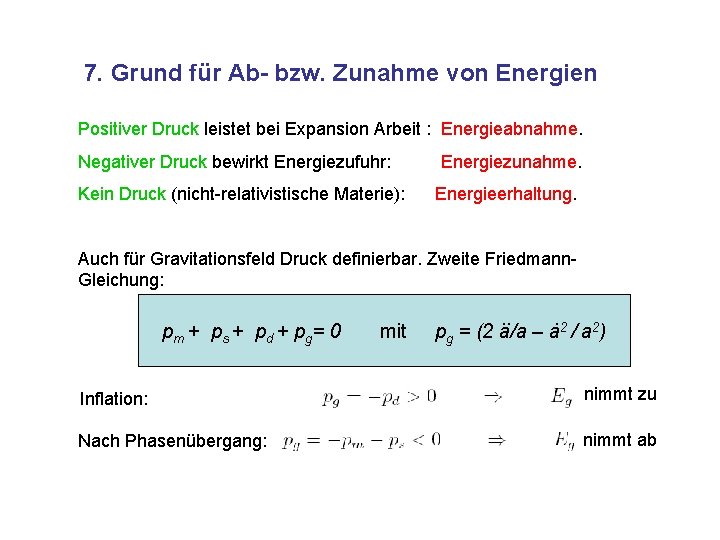 7. Grund für Ab- bzw. Zunahme von Energien Positiver Druck leistet bei Expansion Arbeit