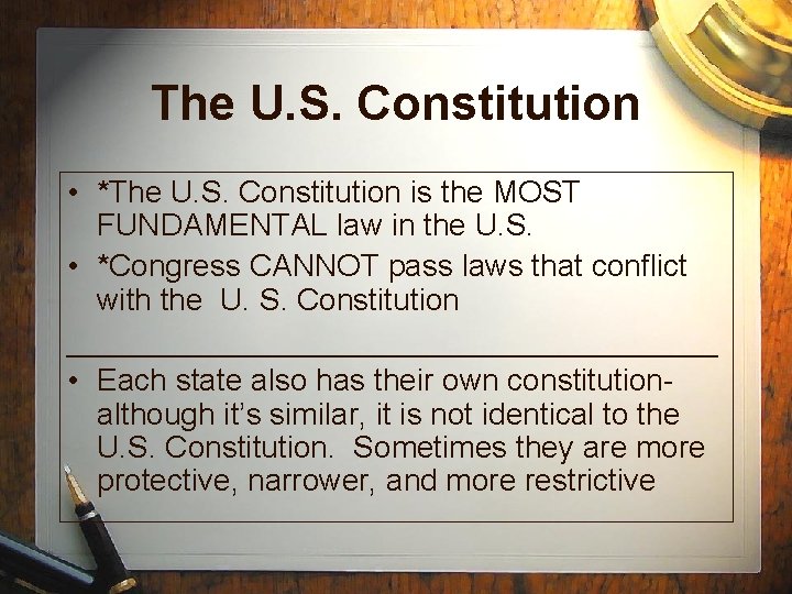 The U. S. Constitution • *The U. S. Constitution is the MOST FUNDAMENTAL law