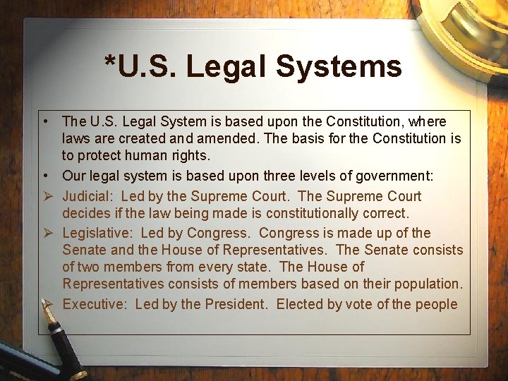 *U. S. Legal Systems • The U. S. Legal System is based upon the