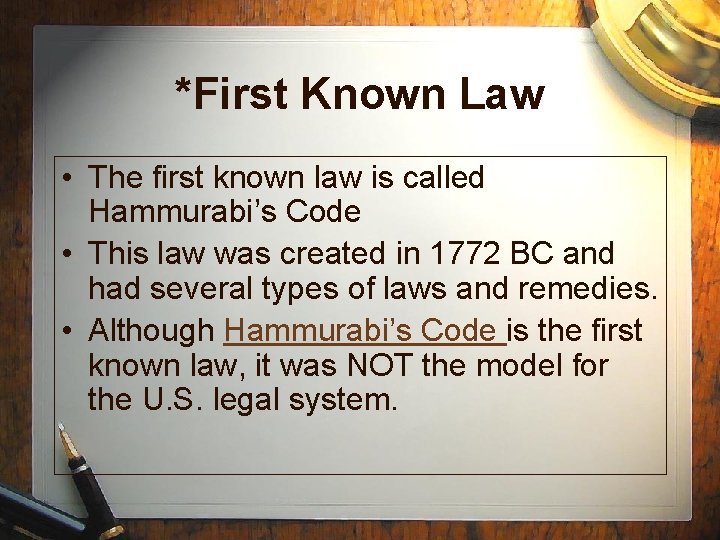 *First Known Law • The first known law is called Hammurabi’s Code • This